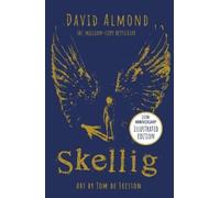 David Almond Skellig: the 25th anniversary illustrated edition (Tascabile)