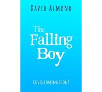 David Almond The Falling Boy (Copertina rigida)