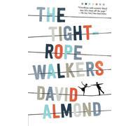 David Almond The Tightrope Walkers (Tascabile)