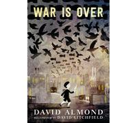 David Almond War Is Over (Copertina rigida)