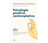 David Alvear Ausiàs Cebolla Psicología Positiva Contemplativa (Tascabile)