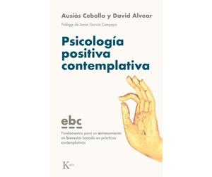 David Alvear Ausiàs Cebolla Psicología Positiva Contemplativa (Tascabile)