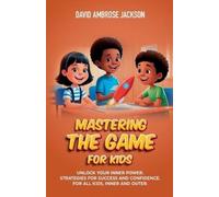 David Ambrose Jackson Mastering The Game for Kids (Tascabile)