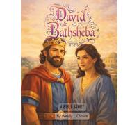David and Bathsheba: A Bible Story