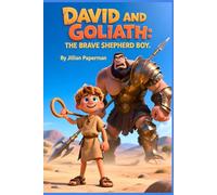 David and Goliath: The Brave Shephard Boy: A child-friendly retelling of David and Goliath about bravery, bullying, and trusting God