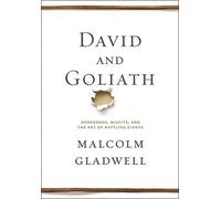 [(David and Goliath: Underdogs, Misfits, and the Art of Battling Giants)] [Author: Malcolm Gladwell] published on (October, 2013)