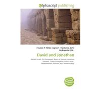 David and Jonathan: Ancient Israel, Old Testament, Books of Samuel, Jonathan (Samuel), Tribe of Benjamin, David, Jesse, Mephibosheth, Platonic love, Homosociality