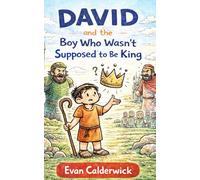 David and the Boy Who Wasn’t Supposed to Be King