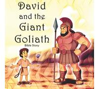 David and the Giant Goliath: David and Goliath Bible Story for Kids