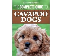 David Anderson The Complete Guide to Cavapoo Dogs (Tascabile)