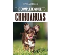 David Anderson The Complete Guide to Chihuahuas (Copertina rigida)