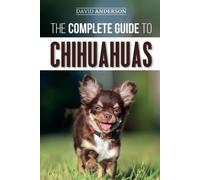 David Anderson The Complete Guide to Chihuahuas (Tascabile)
