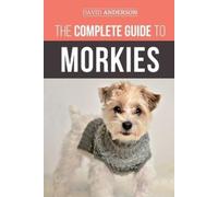 David Anderson The Complete Guide to Morkies (Tascabile)