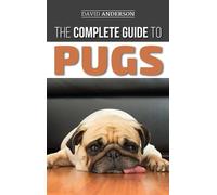 David Anderson The Complete Guide to Pugs (Copertina rigida)