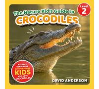 David Anderson The Nature Kid's Guide to Crocodiles: A Level 2 Reade (Tascabile)