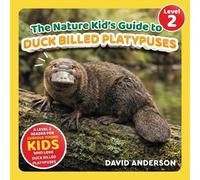 David Anderson The Nature Kid's Guide to Duck Billed Platypuses (Tascabile)
