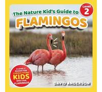 David Anderson The Nature Kid's Guide to Flamingos (Tascabile)