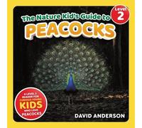 David Anderson The Nature Kid's Guide to Peacocks (Tascabile)