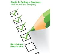 David Annis Gary Schine Guide To Selling A Business (Tascabile)