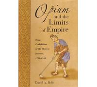 David Anthony Bello Opium and the Limits of Empire (Copertina rigida)
