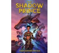 David Anthony Durham The Shadow Prince (Copertina rigida)