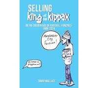 David Anthony Wallace SELLING King of the Kippax (Tascabile)