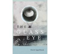 David Appelbaum The Glass Eye (Tascabile)