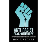 David Archer Anti-Racist Psychotherapy (Tascabile)