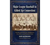 David Arcidiacono Major League Baseball in Gilded Age Connecticut (Tascabile)