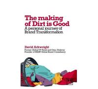 David Arkwright The Making of Dirt is Good (Tascabile)