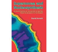 David Arnett Supernovae and Nucleosynthesis (Tascabile)