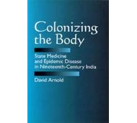 David Arnold Colonizing the Body (Tascabile)
