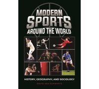 Modern Sports around the World: History, Geography, and Sociology