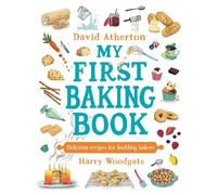 David Atherton My First Baking Book: Delicious Recipes for Bu (Copertina rigida)