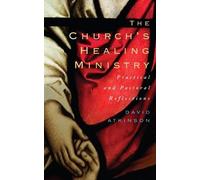 David Atkinson The Church's Healing Ministry (Tascabile)