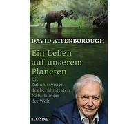 David Attenboro Ein Leben auf unserem Planeten: Die Zukunftsv (Copertina rigida)