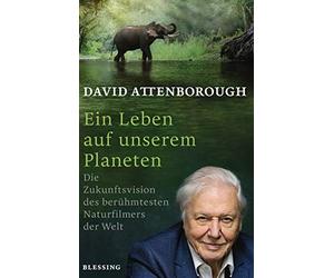David Attenboro Ein Leben auf unserem Planeten: Die Zukunftsv (Copertina rigida)