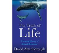David Attenborough The Trials of Life (Copertina rigida)