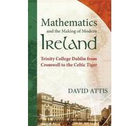 David Attis Mathematics and the Making of Modern Ireland (Tascabile)