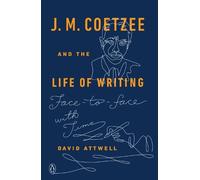 David Attwell J. M. Coetzee and the Life of Writing (Tascabile)