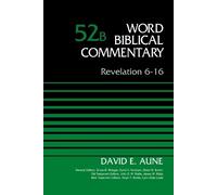 David Aune Revelation 6-16, Volume 52B (Copertina rigida)