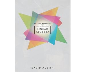 David Austin Activity Workbook for Understanding Linear Algebra (Tascabile)