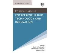 David B. Audret Concise Guide to Entrepreneurship, Technology and In (Tascabile)