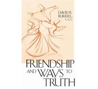 David B. Burrell Friendship and Ways to Truth (Tascabile)