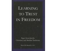David B. Burrell Learning to Trust in Freedom (Tascabile)
