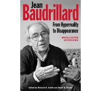 David B. Clarke Jean Baudrillard: From Hyperreality to Disappearance (Tascabile)