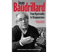 David B. Clarke Jean Baudrillard: From Hyperreality to Disappearance (Tascabile)