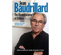 David B. Clarke Jean Baudrillard: The Disappearance of Culture (Tascabile)