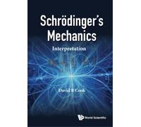 David B Cook Schrodinger's Mechanics: Interpretation (Copertina rigida)