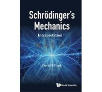 David B Cook Schrodinger's Mechanics: Interpretation (Copertina rigida)